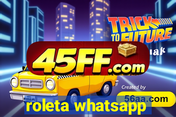 roleta whatsapp